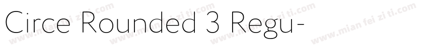 Circe Rounded 3 Regu字体转换